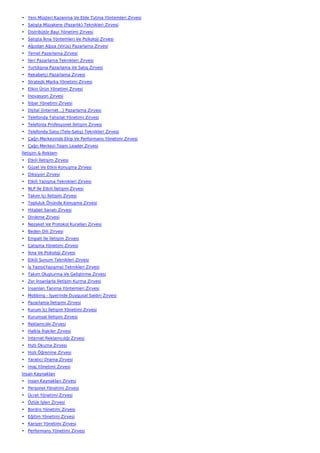 • Yeni Müşteri Kazanma Ve Elde Tutma Yöntemleri Zirvesi
• Satışta Müzakere (Pazarlık) Teknikleri Zirvesi
• Distribütör Bayi Yönetimi Zirvesi
• Satışta İkna Yöntemleri Ve Psikoloji Zirvesi
• Ağızdan Ağıza (Virüs) Pazarlama Zirvesi
• Temel Pazarlama Zirvesi
• İleri Pazarlama Teknikleri Zirvesi
• Yurtdışına Pazarlama Ve Satış Zirvesi
• Rekabetçi Pazarlama Zirvesi
• Stratejik Marka Yönetimi Zirvesi
• Etkin Ürün Yönetimi Zirvesi
• İnovasyon Zirvesi
• İtibar Yönetimi Zirvesi
• Dijital (İnternet…) Pazarlama Zirvesi
• Telefonda Tahsilat Yönetimi Zirvesi
• Telefonla Profesyonel İletişim Zirvesi
• Telefonda Satış (Tele-Satış) Teknikleri Zirvesi
• Çağrı Merkezinde Ekip Ve Performans Yönetimi Zirvesi
• Çağrı Merkezi Team Leader Zirvesi
İletişim & Reklam
• Etkili İletişim Zirvesi
• Güzel Ve Etkili Konuşma Zirvesi
• Diksiyon Zirvesi
• Etkili Yazışma Teknikleri Zirvesi
• NLP İle Etkili İletişim Zirvesi
• Takım İçi İletişim Zirvesi
• Topluluk Önünde Konuşma Zirvesi
• Hitabet Sanatı Zirvesi
• Dinleme Zirvesi
• Nezaket Ve Protokol Kuralları Zirvesi
• Beden Dili Zirvesi
• Empati İle İletişim Zirvesi
• Çatışma Yönetimi Zirvesi
• İkna Ve Psikoloji Zirvesi
• Etkili Sunum Teknikleri Zirvesi
• İş Yazısı(Yazışma) Teknikleri Zirvesi
• Takım Oluşturma Ve Geliştirme Zirvesi
• Zor İnsanlarla İletişim Kurma Zirvesi
• İnsanları Tanıma Yöntemleri Zirvesi
• Mobbing - İşyerinde Duygusal Saldırı Zirvesi
• Pazarlama İletişimi Zirvesi
• Kurum İçi İletişim Yönetimi Zirvesi
• Kurumsal İletişim Zirvesi
• Reklamcılık Zirvesi
• Halkla İlişkiler Zirvesi
• İnternet Reklamcılığı Zirvesi
• Hızlı Okuma Zirvesi
• Hızlı Öğrenme Zirvesi
• Yaratıcı Drama Zirvesi
• İmaj Yönetimi Zirvesi
İnsan Kaynakları
• İnsan Kaynakları Zirvesi
• Personel Yönetimi Zirvesi
• Ücret Yönetimi Zirvesi
• Özlük İşleri Zirvesi
• Bordro Yönetimi Zirvesi
• Eğitim Yönetimi Zirvesi
• Kariyer Yönetimi Zirvesi
• Performans Yönetimi Zirvesi
 