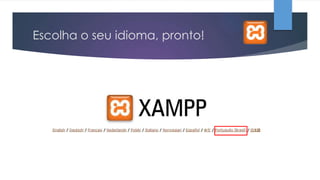 Escolha o seu idioma, pronto!

 