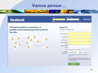 Vamos pensar…
•3
 
