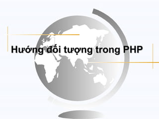 Hướng đối tượng trong PHP
 