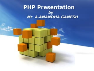 PHP Presentation by  Mr  A.ANANDHA GANESH 