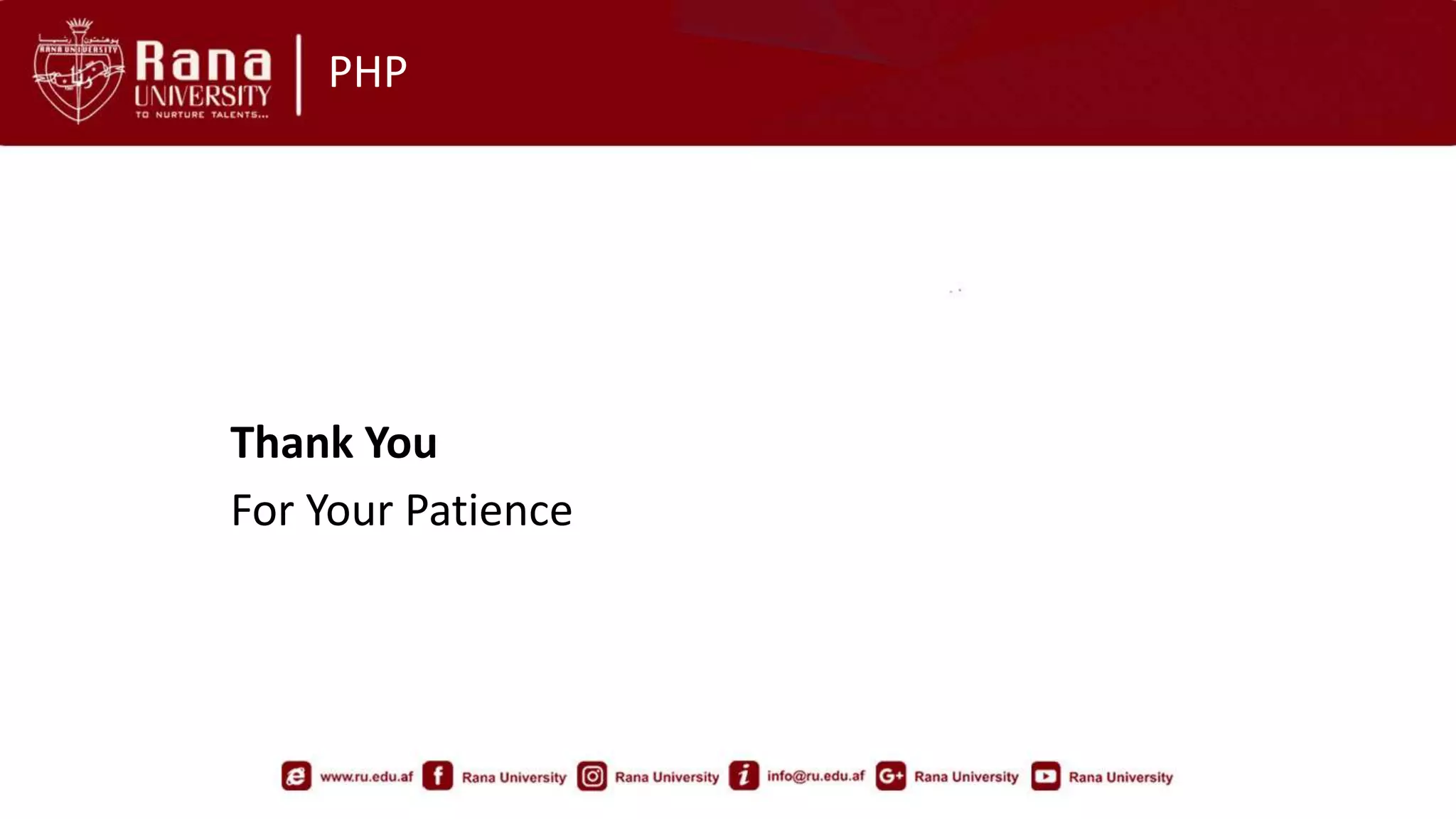 PHP
Thank You
For Your Patience
 
