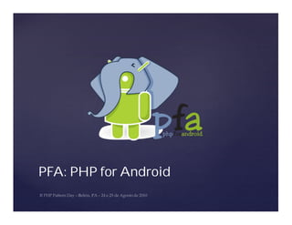 PFA: PHP for Android
 