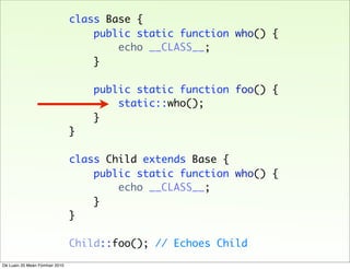 class Base {
                                    public static function who() {
                                        ec...