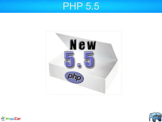 PHP 5.5
 