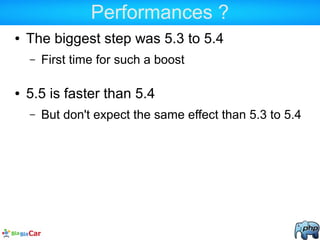 Performances ?
● The biggest step was 5.3 to 5.4
– First time for such a boost
● 5.5 is faster than 5.4
– But don't expect the same effect than 5.3 to 5.4
 