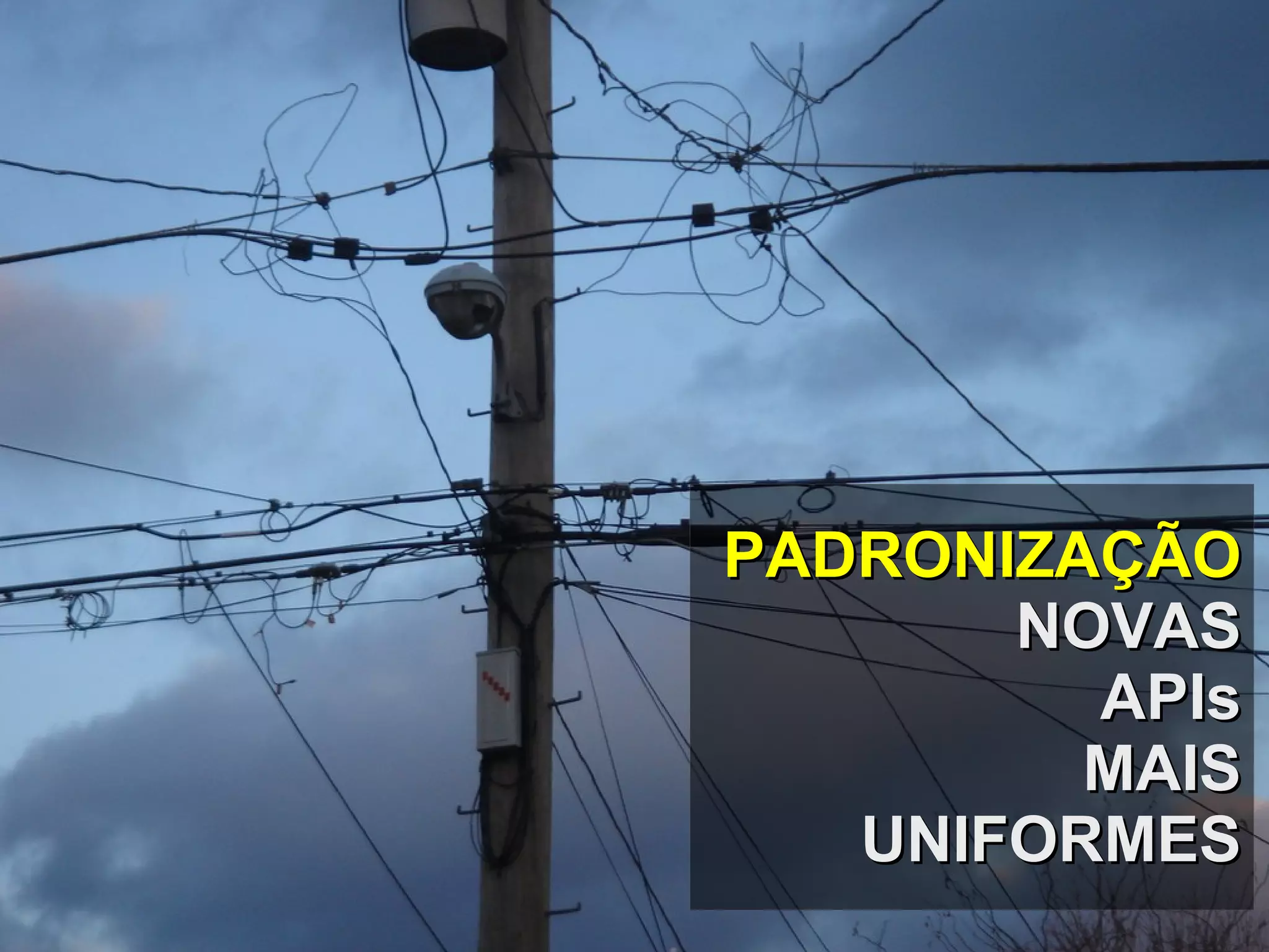 PADRONIZAÇÃO NOVAS APIs MAIS UNIFORMES 