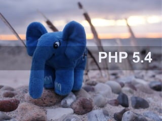 PHP 5.4
 
