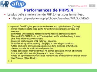 PHP5.4 | PHPTour Lille 2011   25


               Performances de PHP5.4
La plus belle amélioration de PHP 5.4 est sous le...