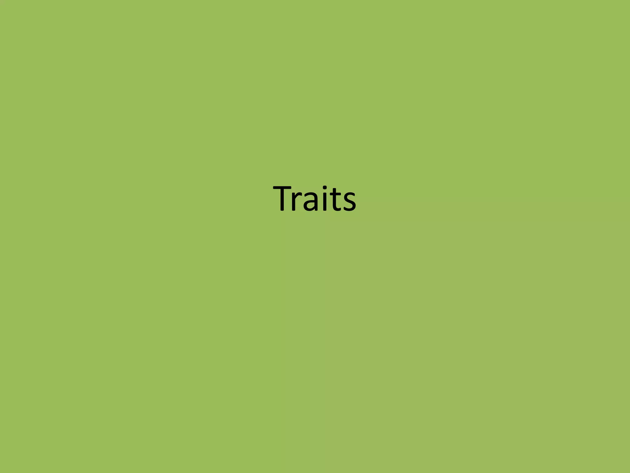 Traits
 