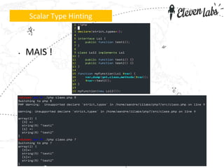 • MAIS !
Scalar Type Hinting
 