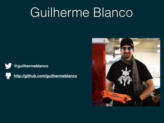Guilherme Blanco
http://github.com/guilhermeblanco
@guilhermeblanco
 