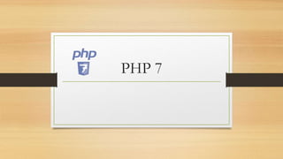 PHP 7
 