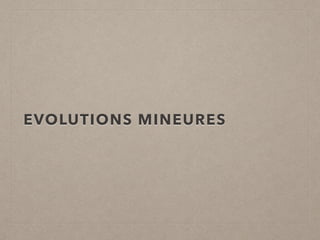 EVOLUTIONS MINEURES
 