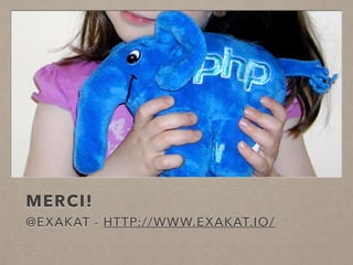MERCI!
@EXAKAT - HTTP://WWW.EXAKAT.IO/
 