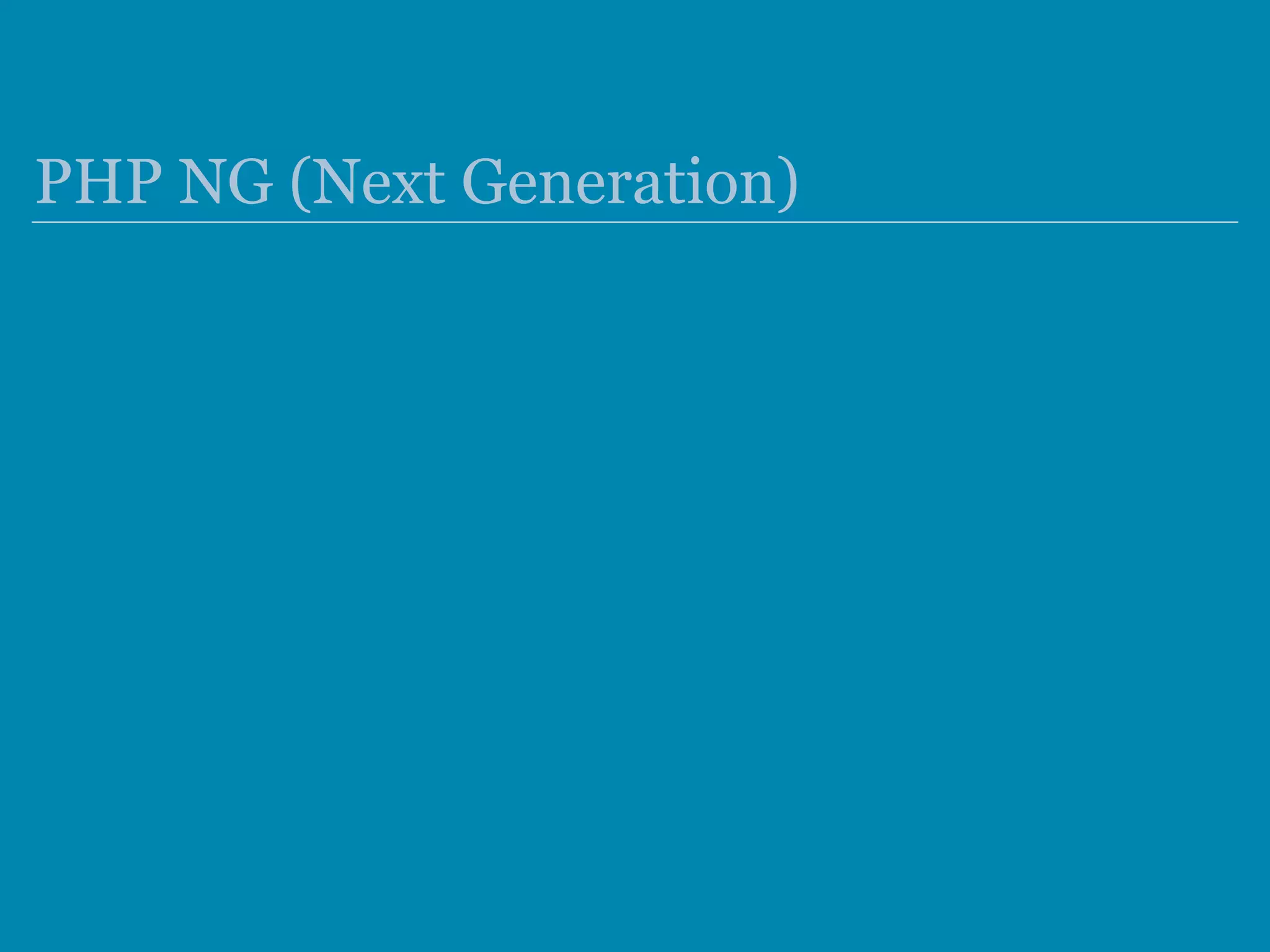 PHP NG (Next Generation)
 