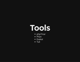 Tools
php7mar
Phan
Exakat
Tuli
 