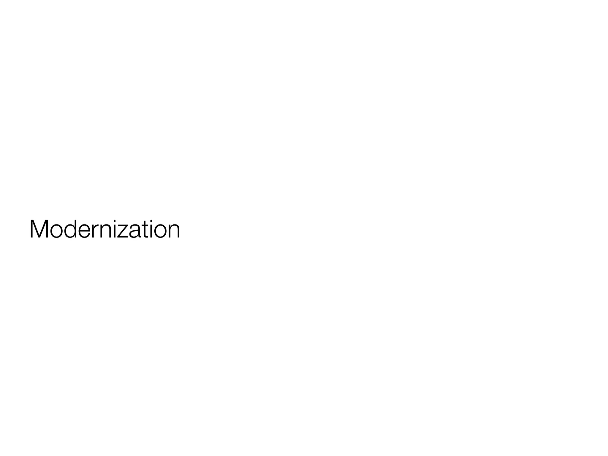 Modernization
 