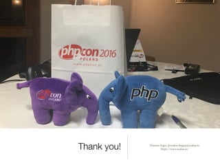 Thank you! Damien Seguy @exakat dseguy@exakat.io
https://www.exakat.io/
 