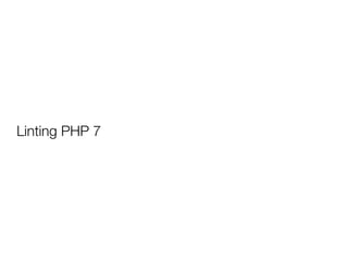 Linting PHP 7
 