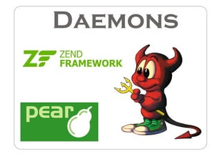 Daemons
 