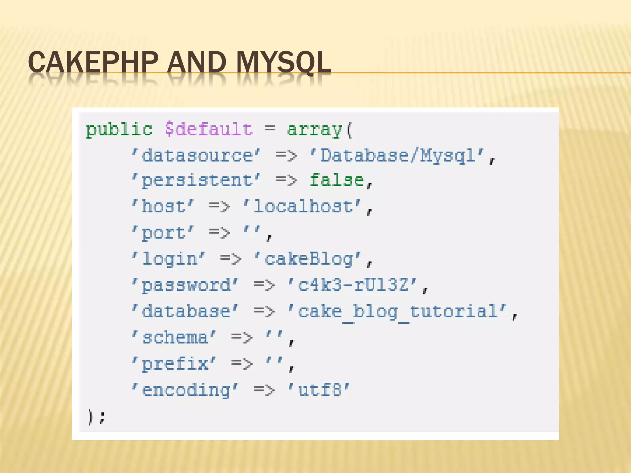 CAKEPHP AND MYSQL
 