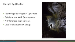 COMPANY CONFIDENTIAL – DO NOT DISTRIBUTE2
• Technology#Strategist#at#Dynatrace#
• Database#and#Web#Development#
• PHP#for#more#than#15#years#
• Love#to#discover#new#things#
Harald#Zeitlhofer#
 