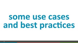 COMPANY CONFIDENTIAL – DO NOT DISTRIBUTE25
some%use%cases%
and%best%prac/ces%
 