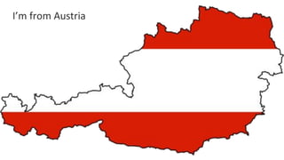 COMPANY CONFIDENTIAL – DO NOT DISTRIBUTE3
I’m#from#Austria#
 