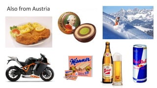 COMPANY CONFIDENTIAL – DO NOT DISTRIBUTE7
Also#from#Austria#
 