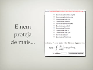 E nem
 proteja
de mais...
 