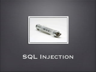 SQL Injection
 