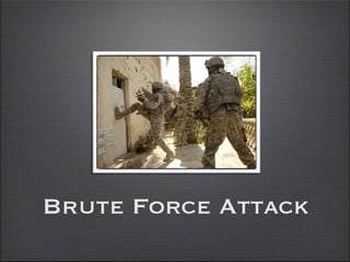 Brute Force Attack
 