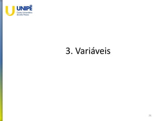 3. Variáveis
26
 