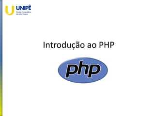 Introdução ao PHP
 