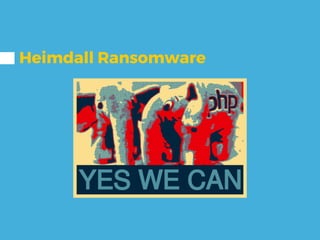 Heimdall Ransomware
 