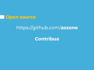 Open source
https://github.com/aszone
Contribua
 