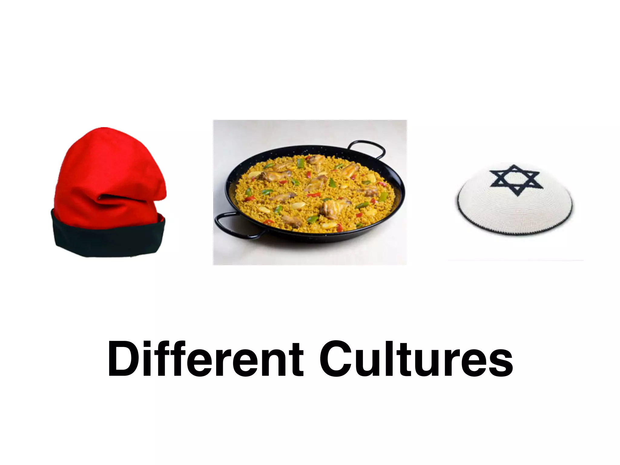 Different Cultures
 
