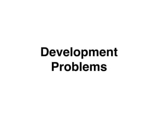 Development
Problems
 