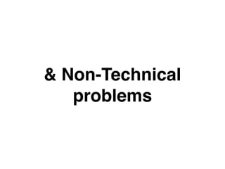 & Non-Technical
problems
 