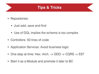 Problems
• Domain Events: Lost of order (async)
• Doctrine
• Unit Of Work + Integration Test = Fail
• Embedded: Identiﬁer or not
• Behat: The Container
 