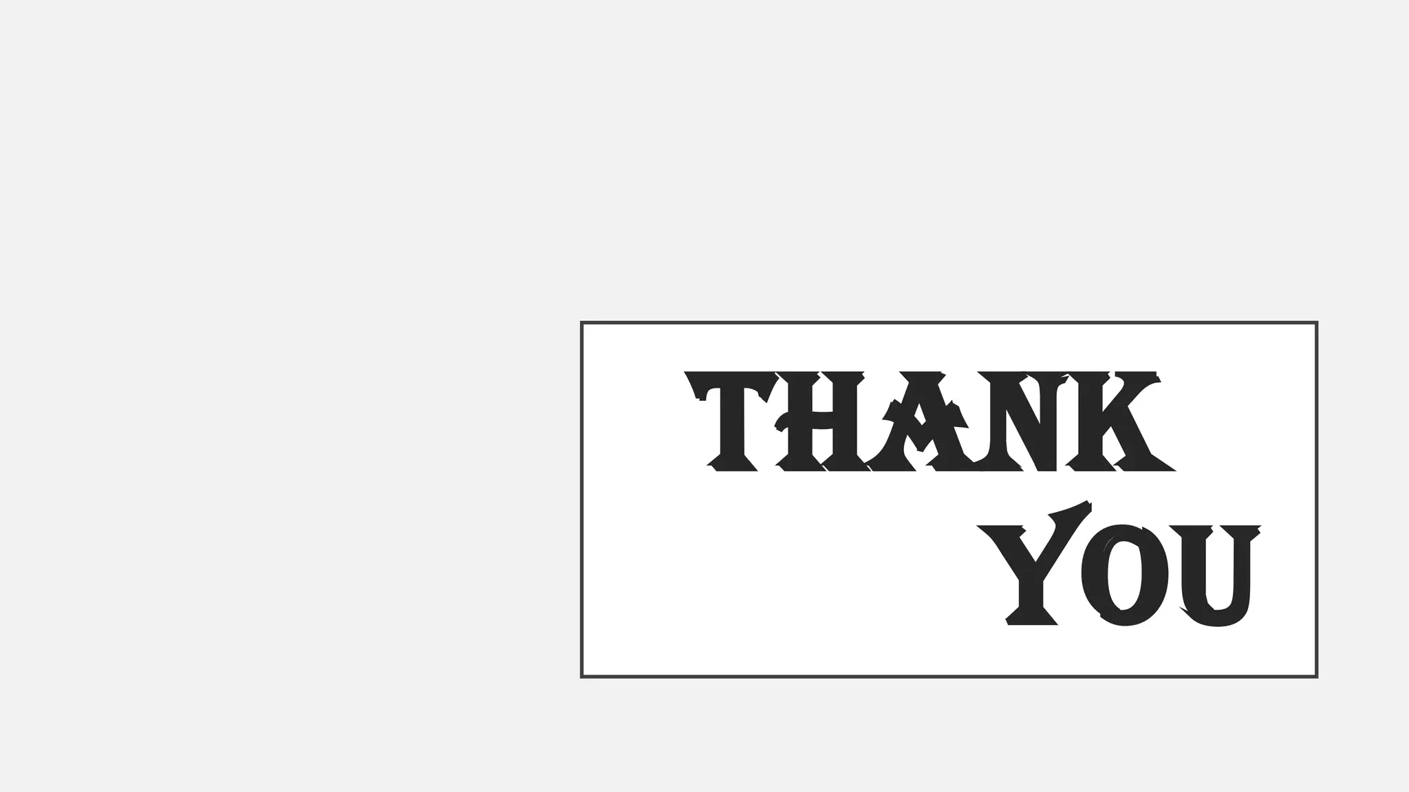 THANK
YOU
 