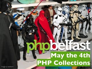 May the 4th
PHP CollectionsImage by statefarm
 