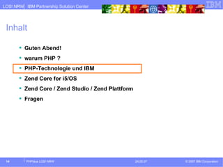 Inhalt Guten Abend! warum PHP ? PHP-Technologie und IBM Zend Core for i5/OS Zend Core / Zend Studio / Zend Plattform Fragen 