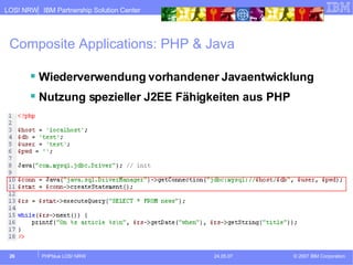 Composite Applications: PHP & Java Wiederverwendung vorhandener Javaentwicklung Nutzung spezieller J2EE Fähigkeiten aus PHP 