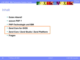 Inhalt Guten Abend! warum PHP ? PHP-Technologie und IBM Zend Core for i5/OS Zend Core / Zend Studio / Zend Plattform Fragen 