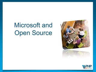 Microsoft andOpen Source