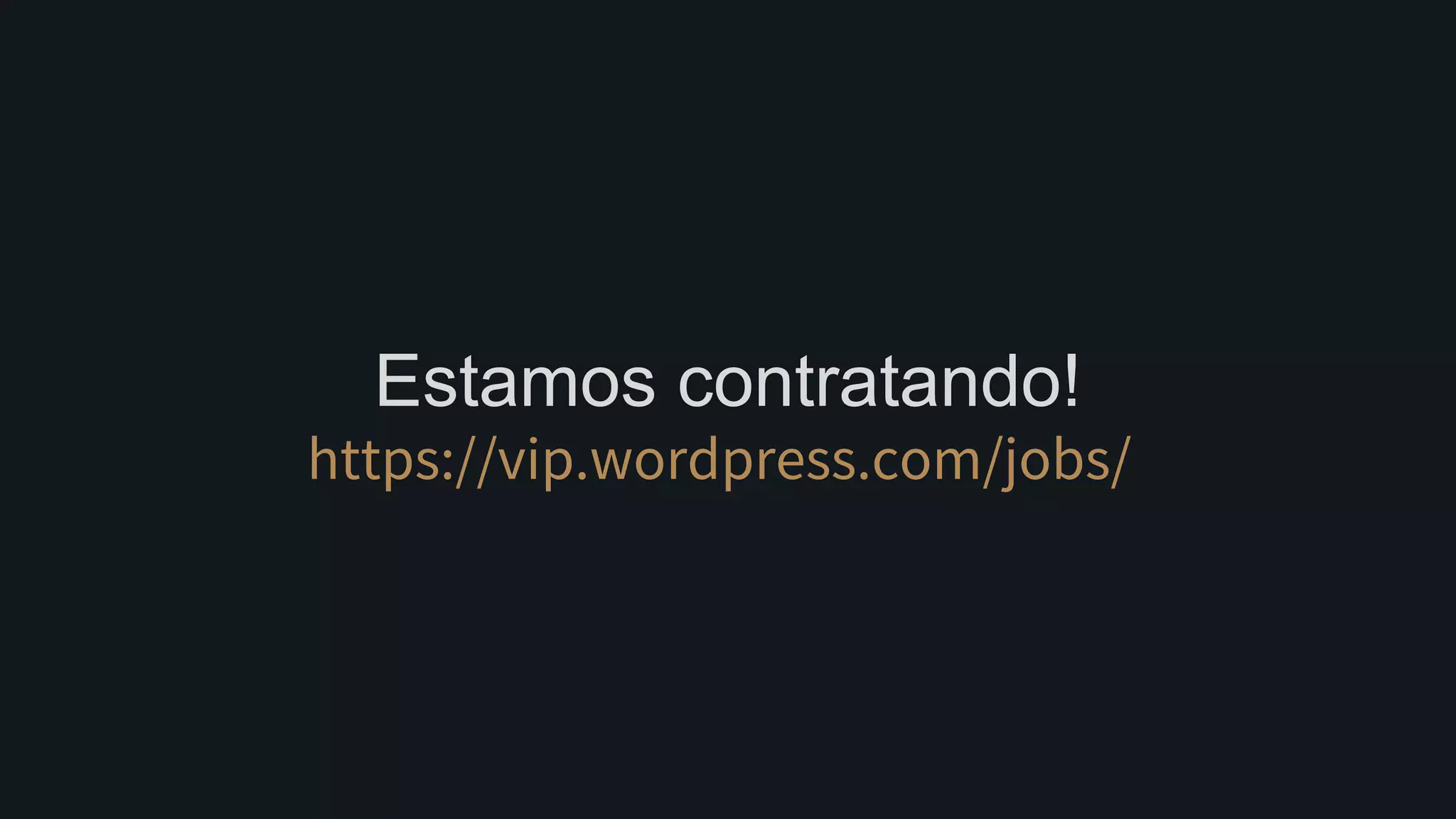 Estamos contratando!
https://vip.wordpress.com/jobs/
 