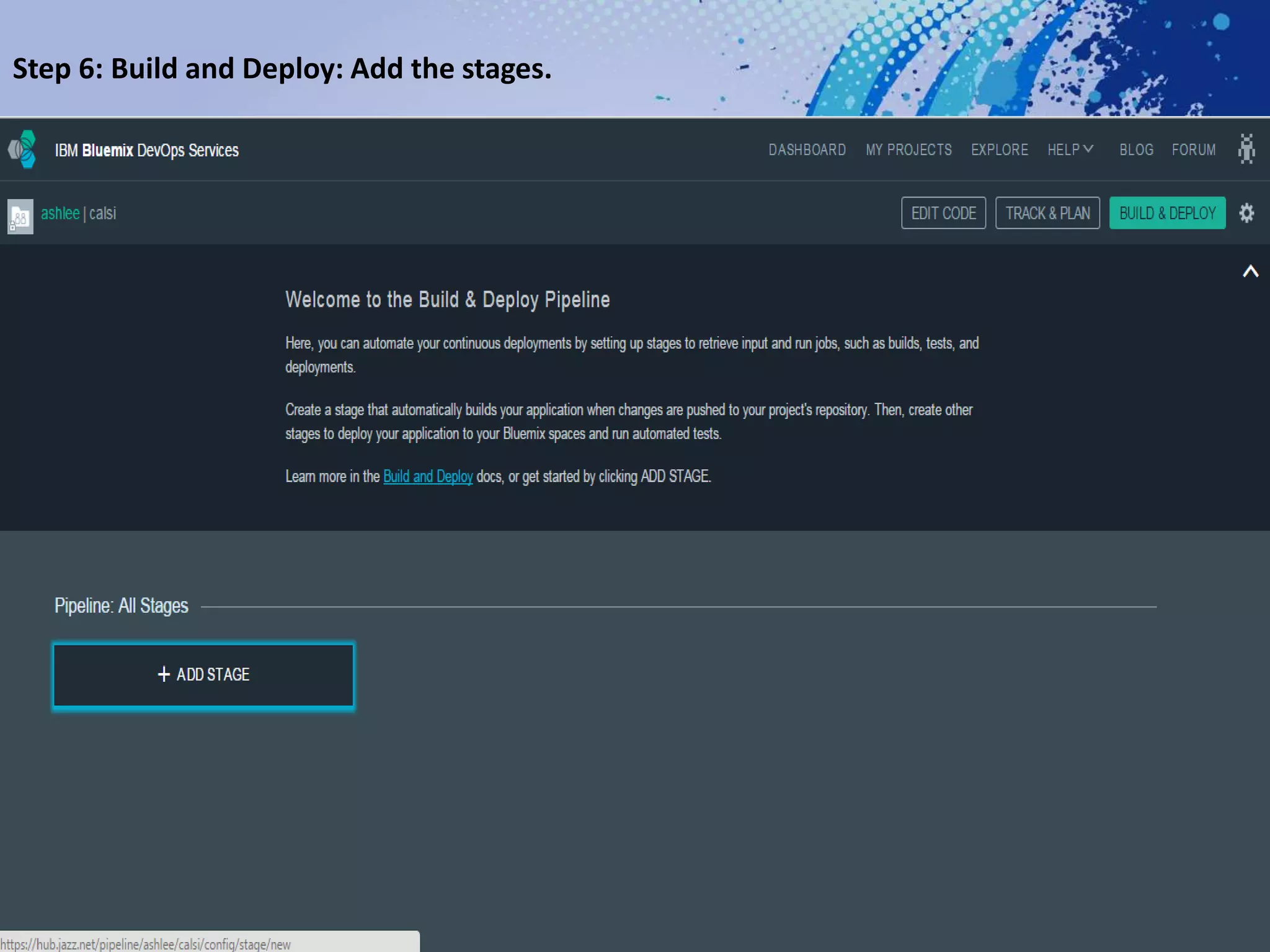 Step 6: Build and Deploy: Add the stages.