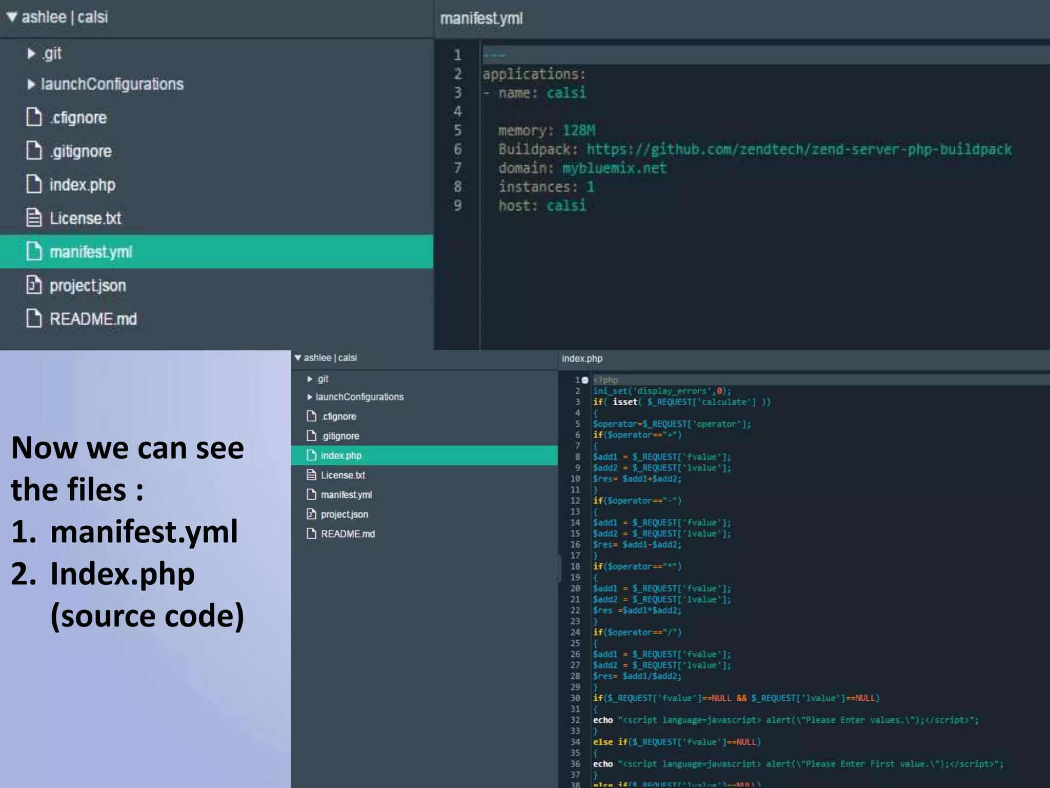 Now we can see
the files :
1. manifest.yml
2. Index.php
(source code)